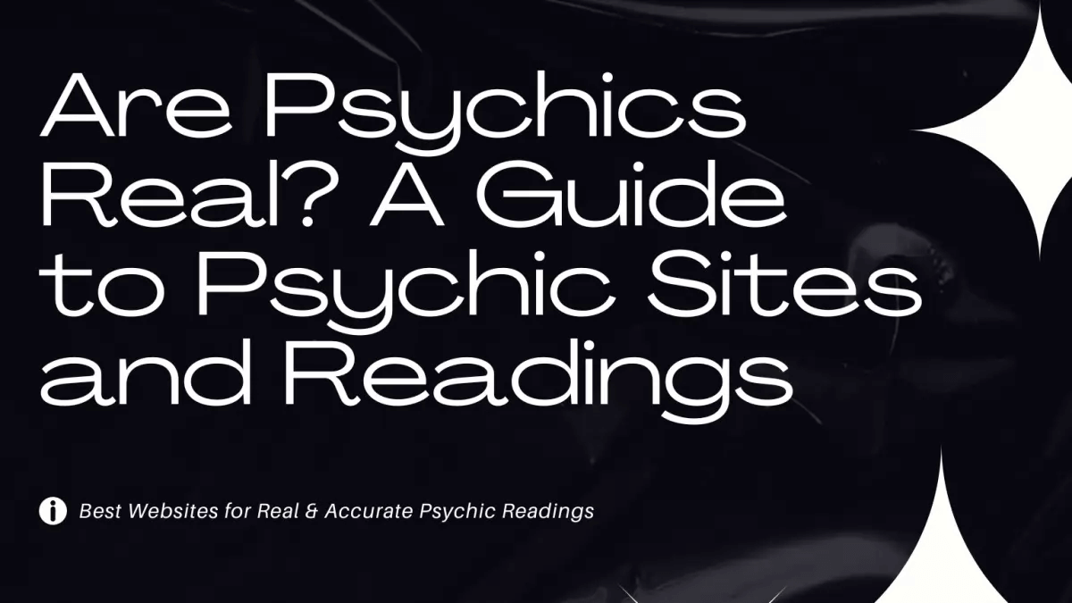 Are Psychics Real? What You Should Know About Psychic Reading