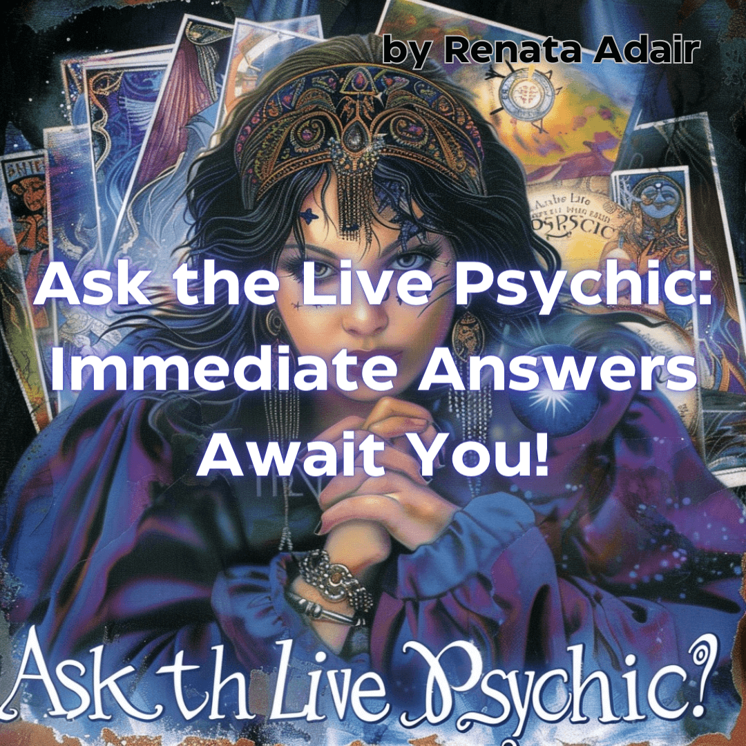 Ask the Live Psychic: Immediate Answers Await You!