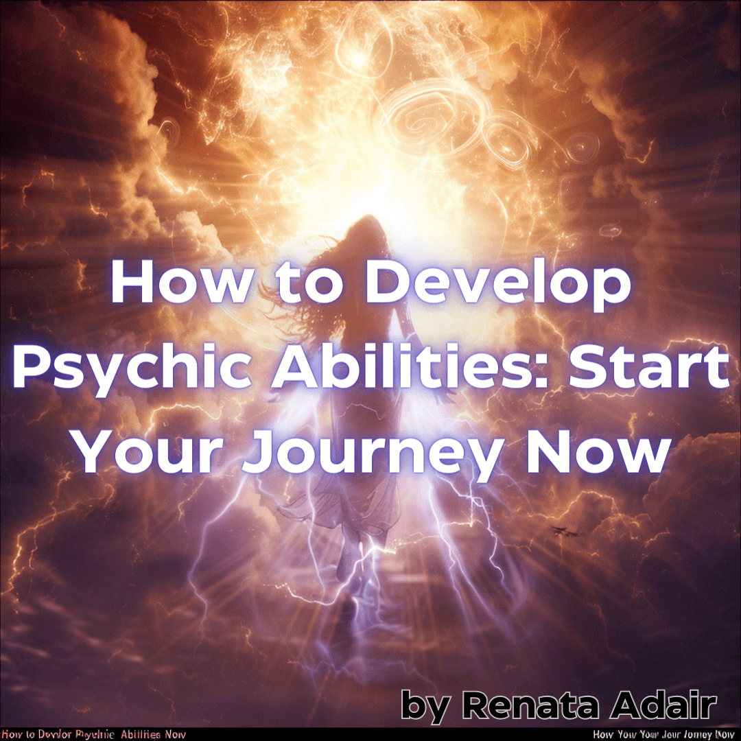 How to Develop Psychic Abilities: Start Your Journey Now