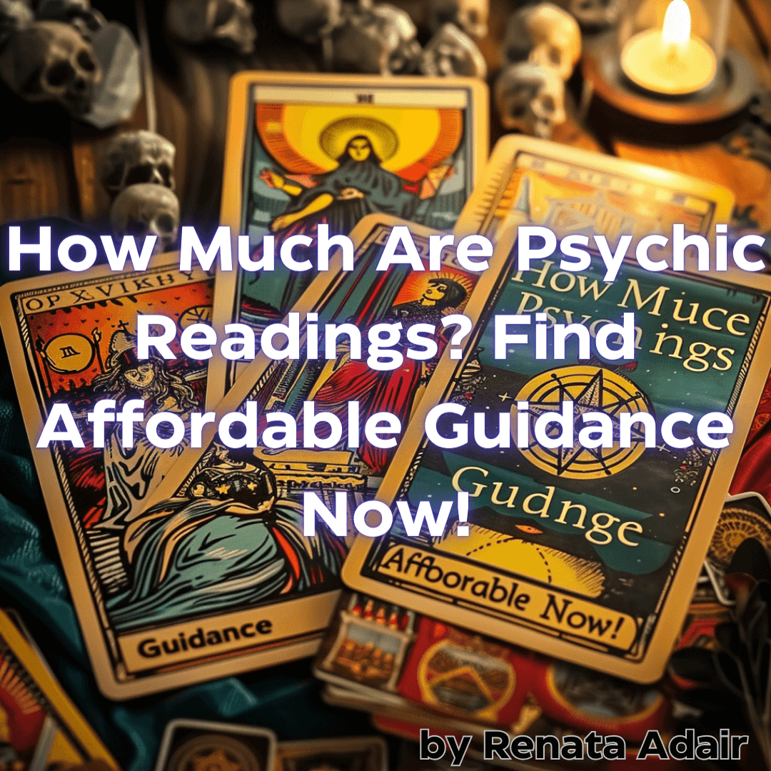 How Much Are Psychic Readings? Find Affordable Guidance Now!